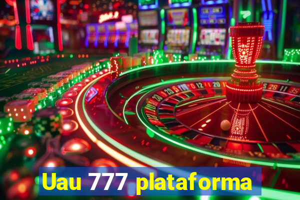 Uau 777 plataforma